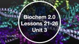 Biochem 2.0 - Unit 3
